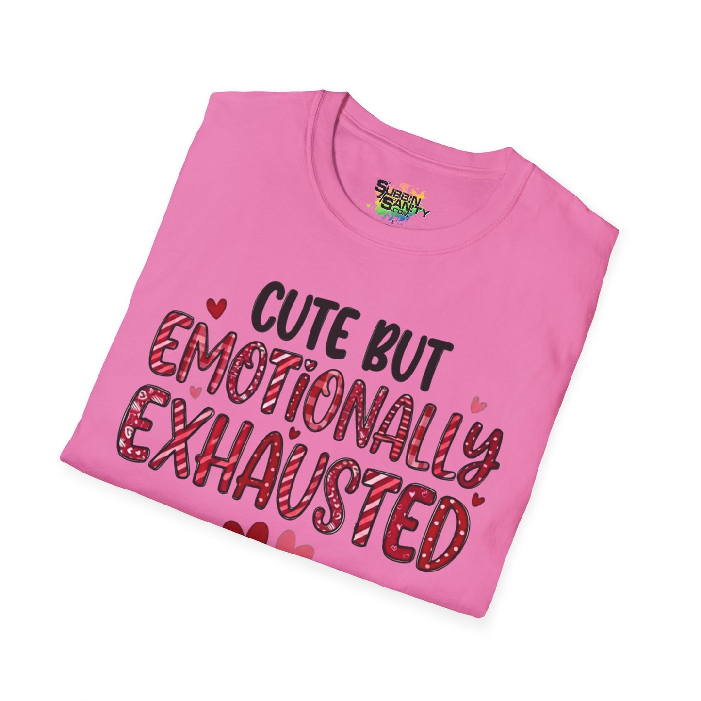 "Cute But Emotionally Exhausted Valentine T-Shirt – Cute Graphic Tee | Unisex Softstyle Valentine’s Day Shirt