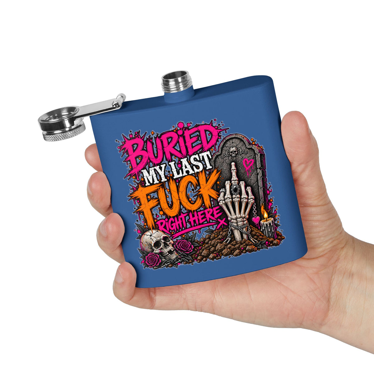 I Buried My Last Fuck Right Here 6oz Stainless Steel Flask | Sarcastic Gothic Statement Flask by Subbin4Sanity