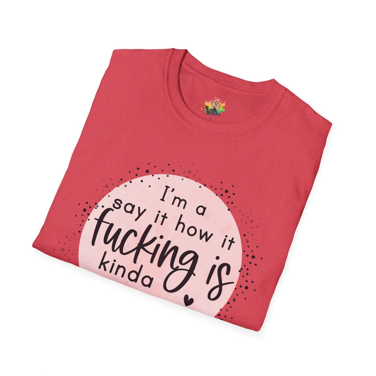 Say It How It Is Graphic T-Shirt | Funny Bold Statement Tee by Subbin4Sanity