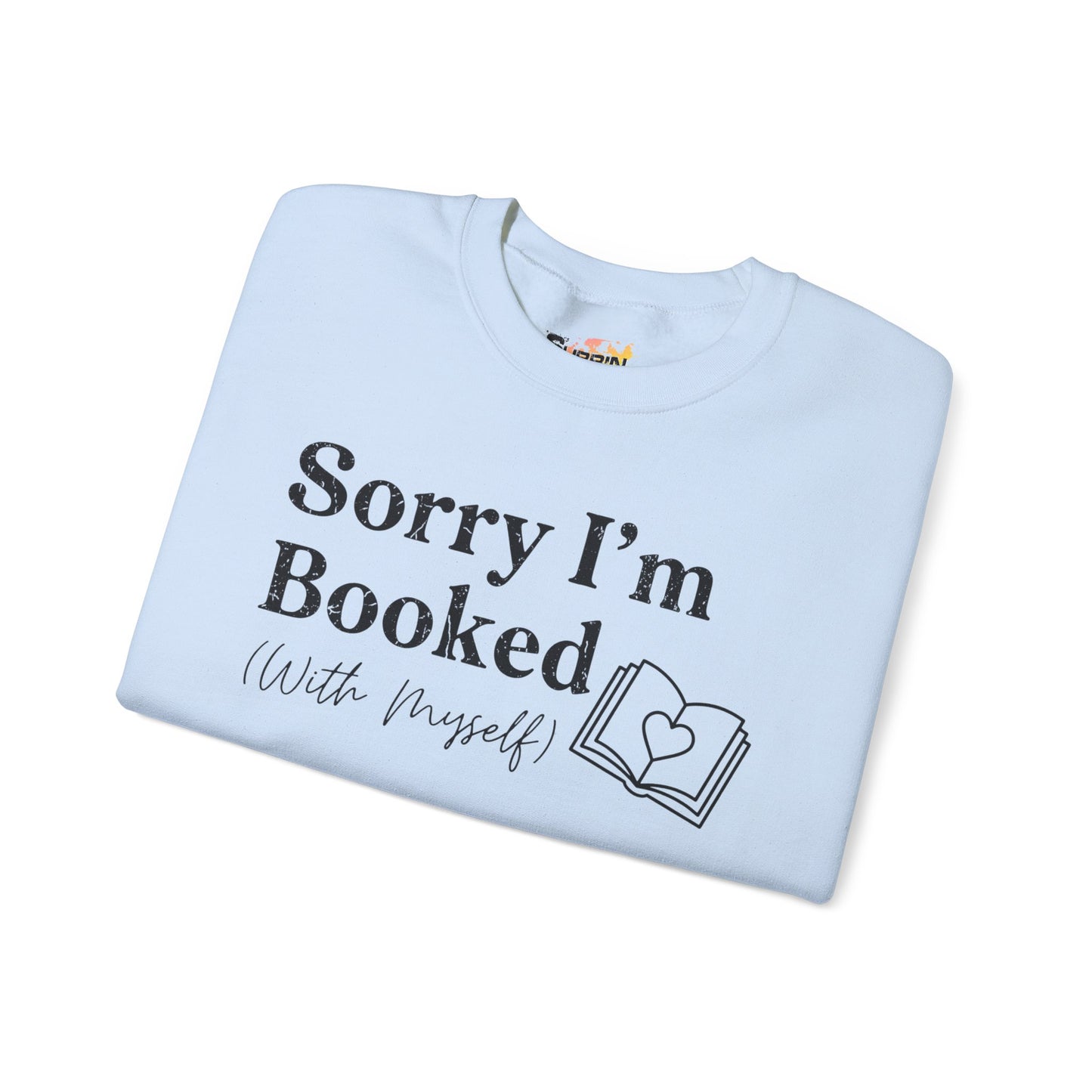 Sorry I'm Booked (With Myself) Sweatshirt — Cozy Valentine's Day Crewneck