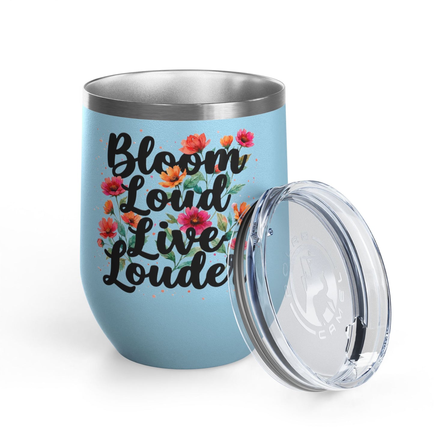 "Bloom Loud Live Louder" - 12oz Insulated Wine Tumbler