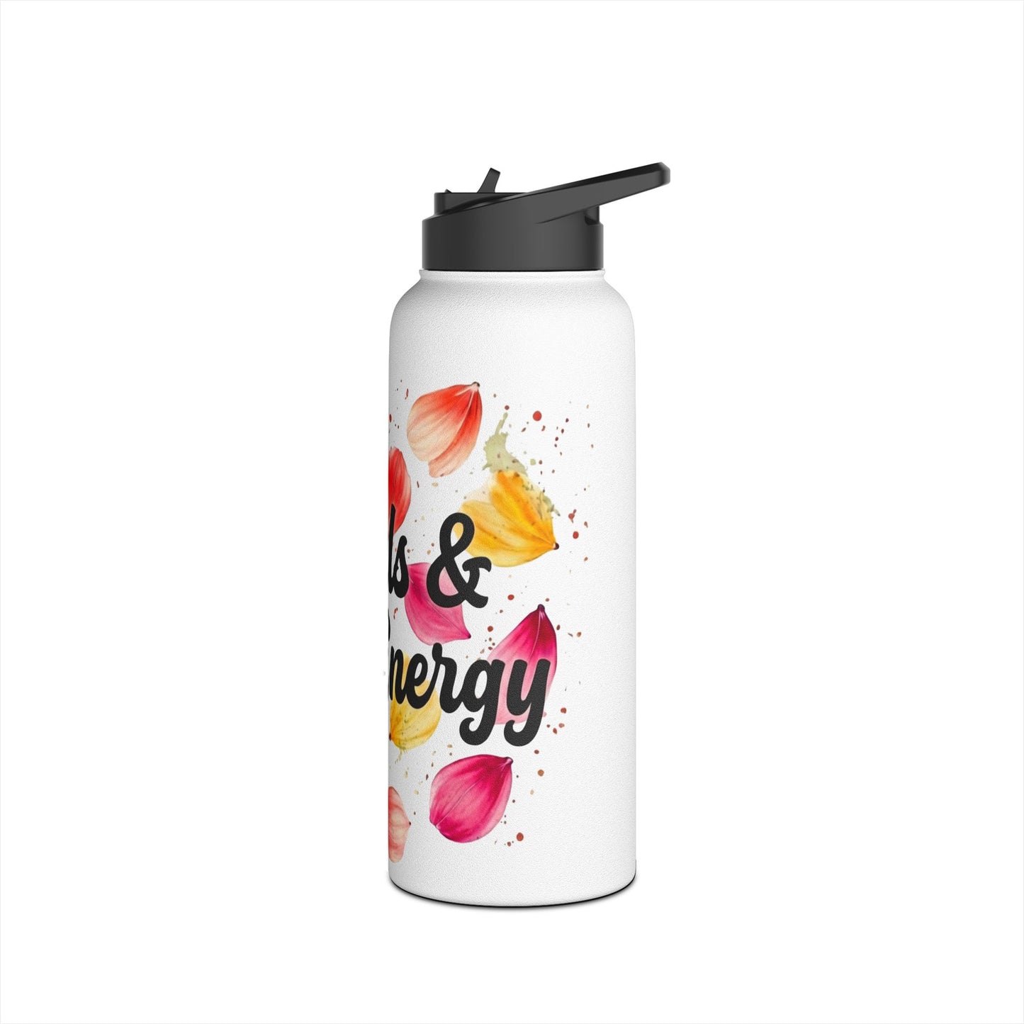 "Petals & Petty Energy" - Water Bottle