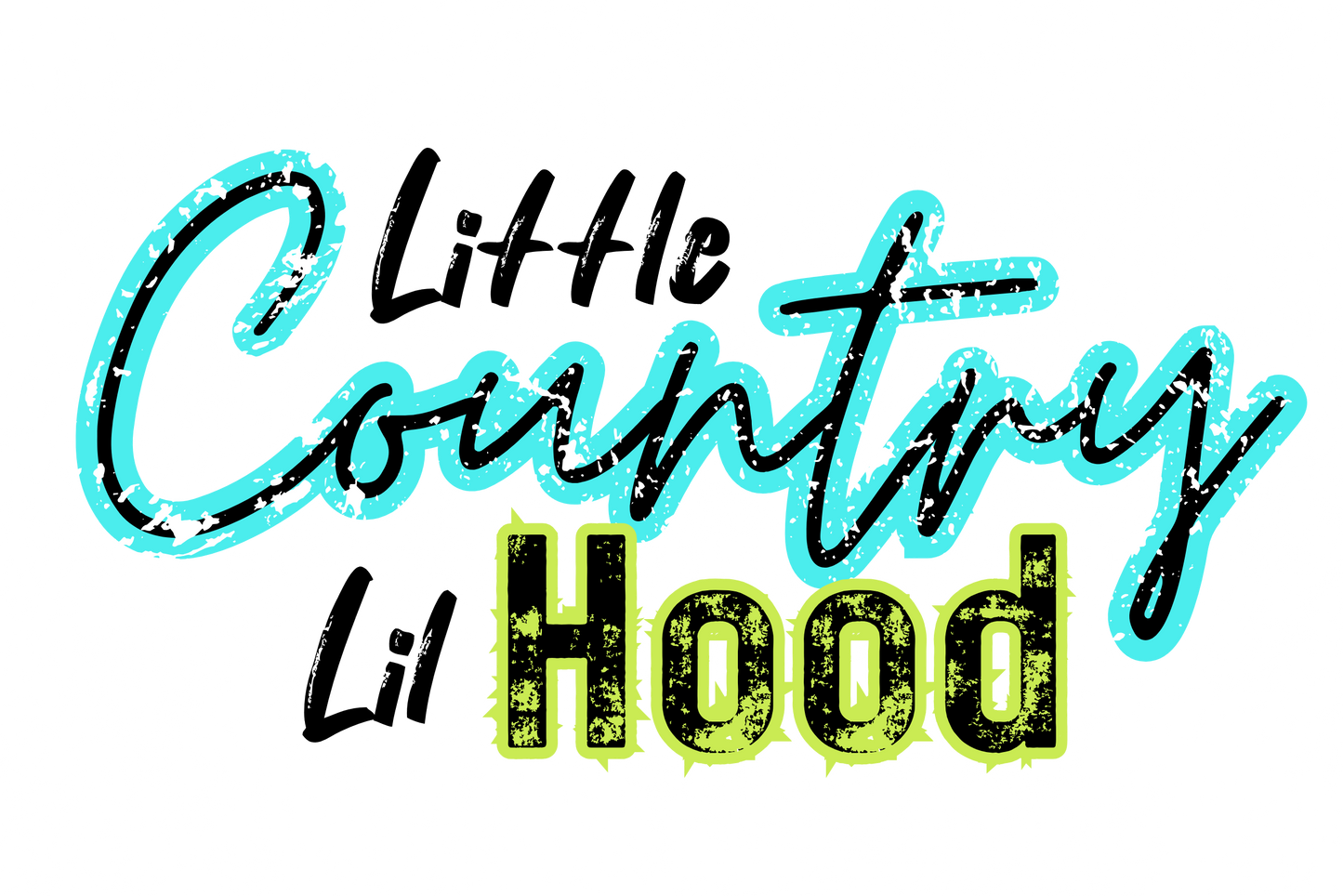 Bold green and blue text sublimation design reading “Little Country Lil Hood”, perfect for t-shirts, mugs, tumblers, stickers, and wall art.