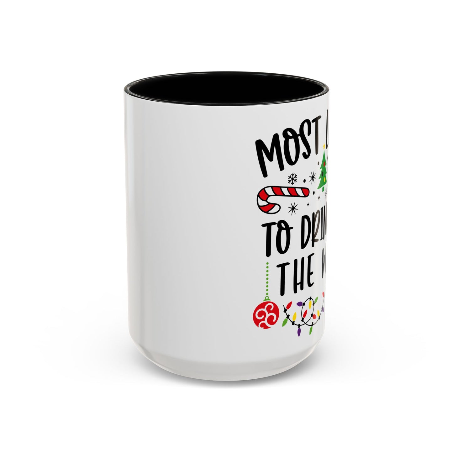 Christmas Coffee Mug, 11oz, "Drink all the wine"