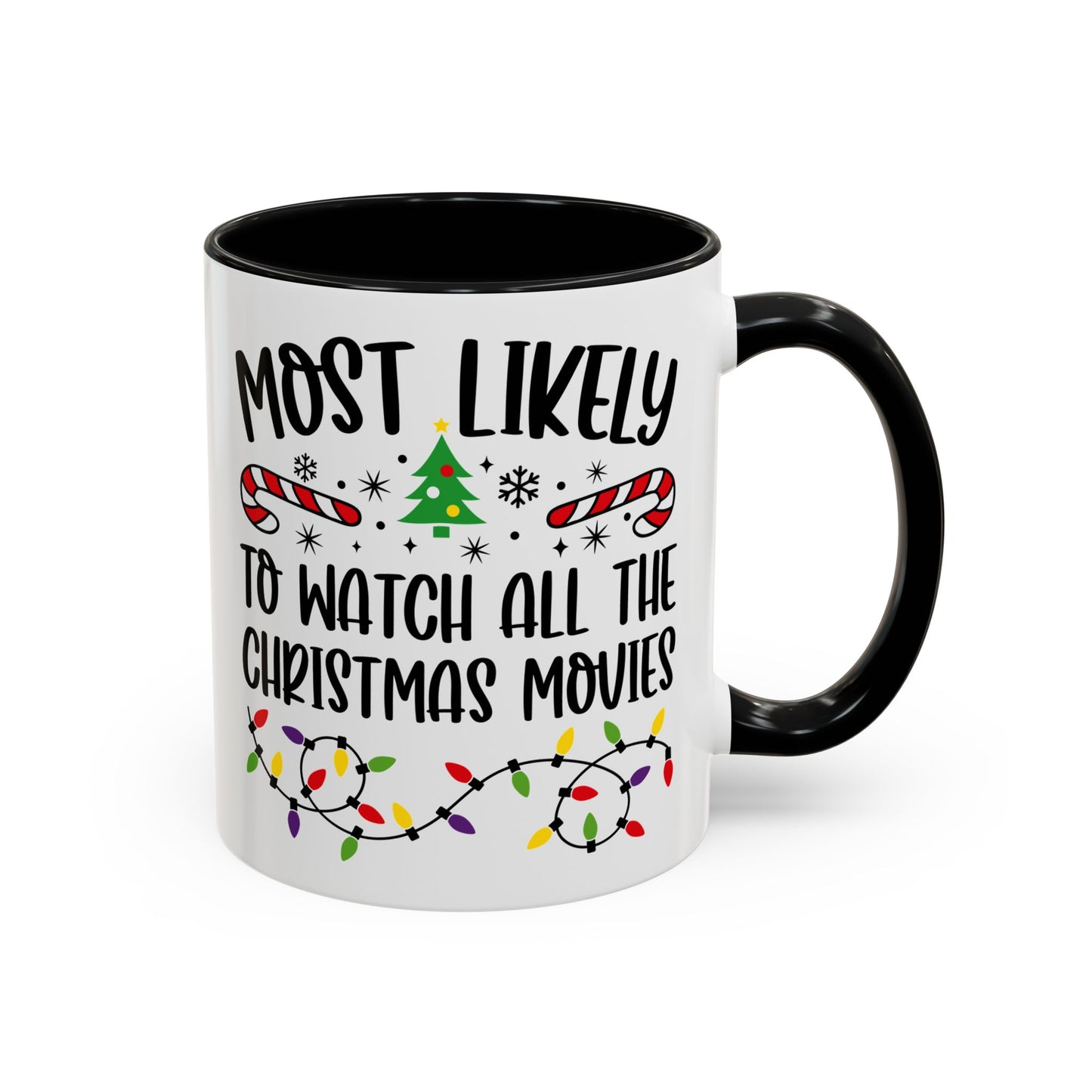 Christmas Coffee Mug, 11oz, "To watch all the Christmas movies"