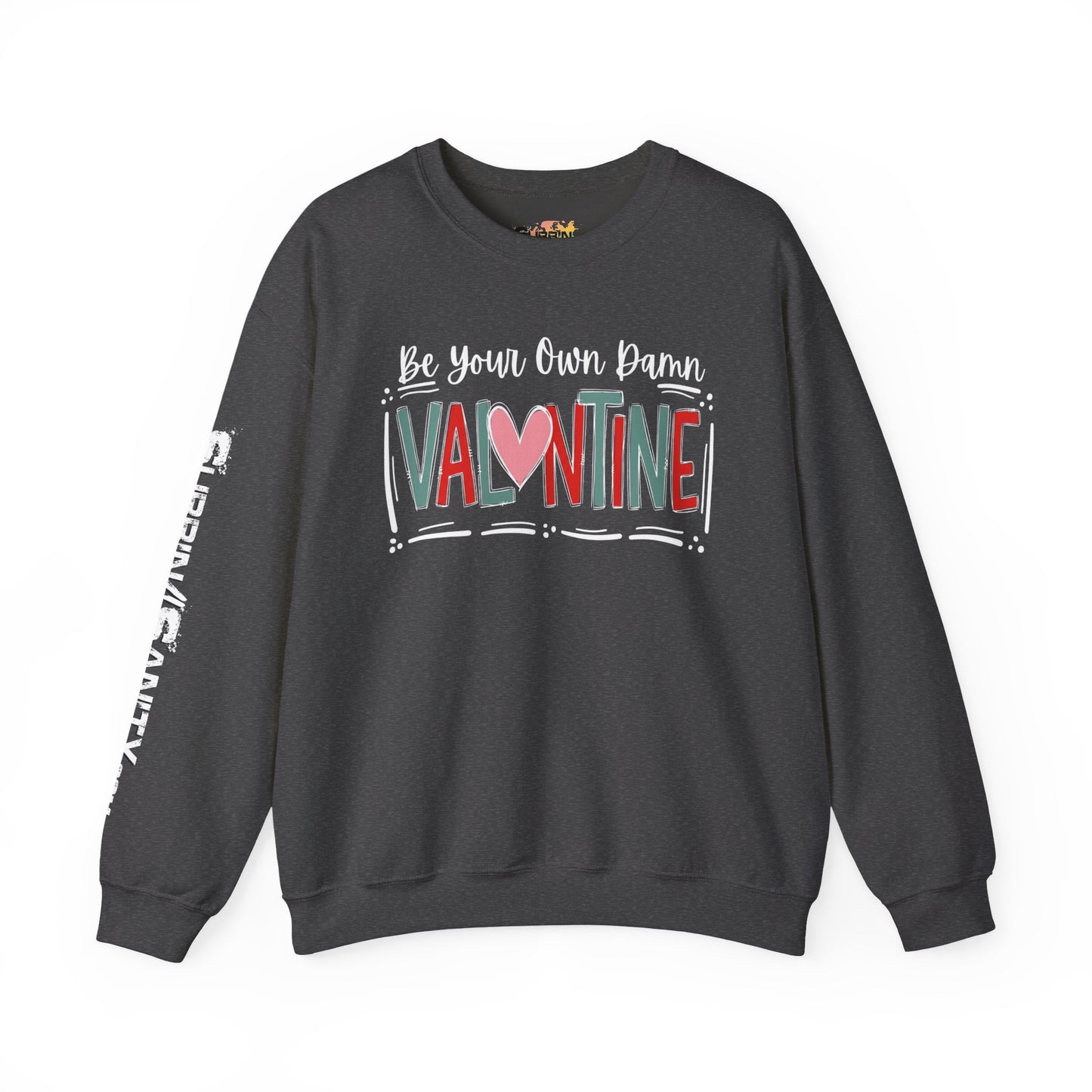 "Be Your Own Damn Valentine" Sweatshirt — Cozy Valentine's Day Crewneck