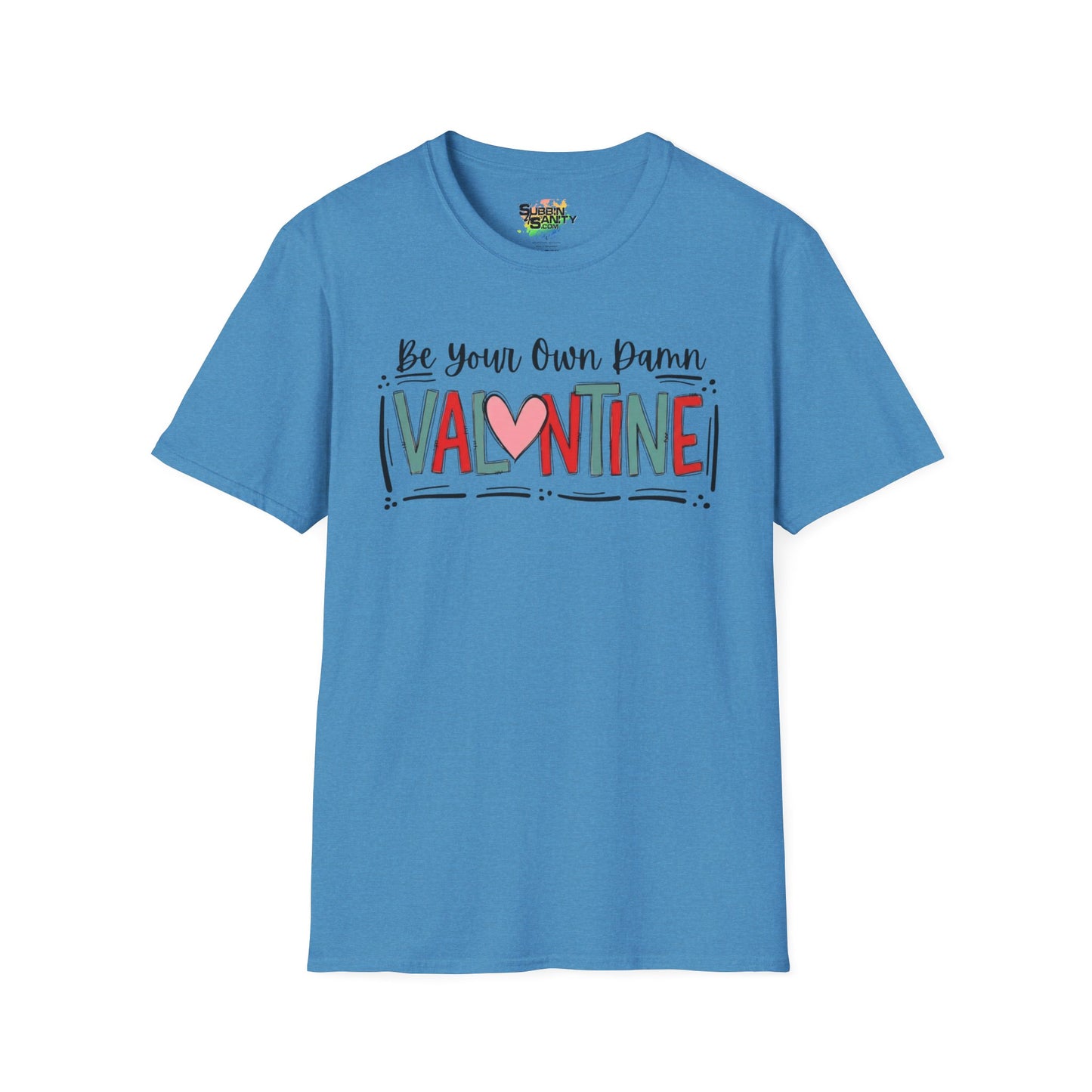 Be Your Own Damn Valentine T-Shirt – Cute Graphic Tee | Unisex Softstyle Valentine’s Day Shirt