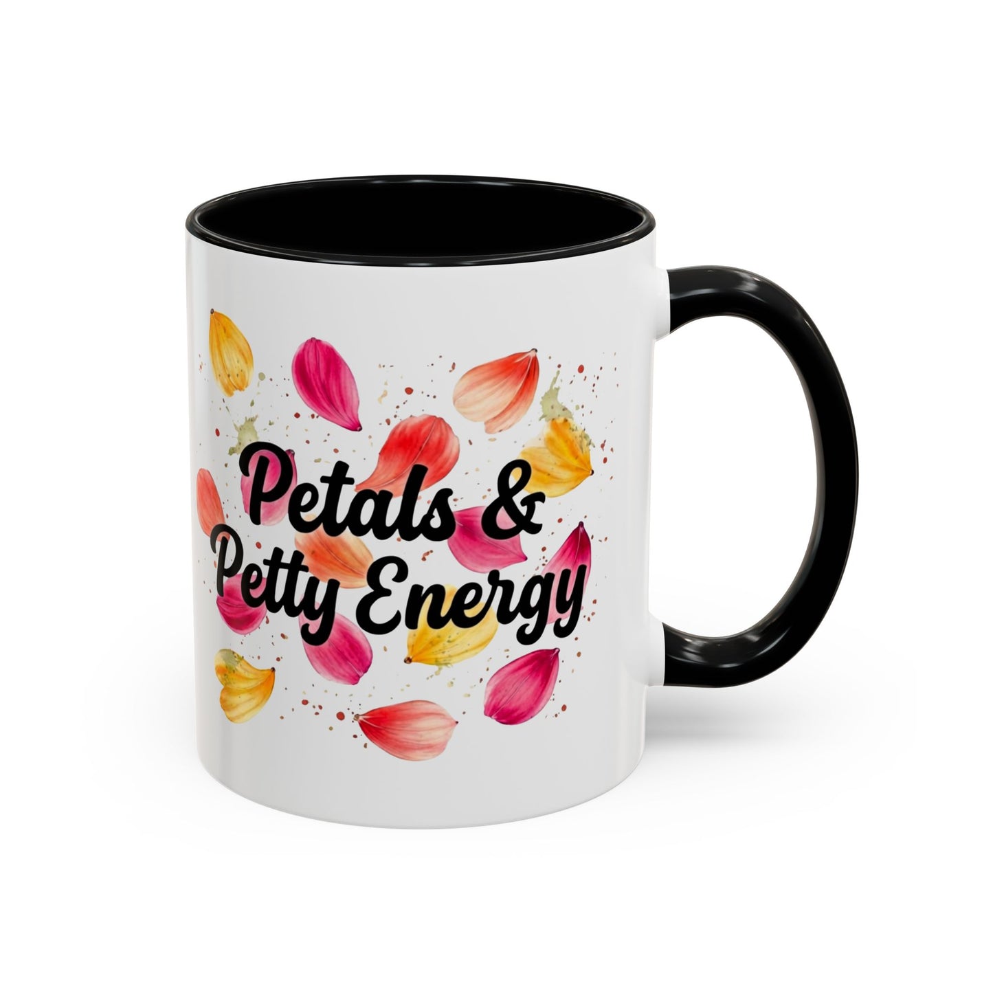 "Petals & Petty Energy" - 11oz Coffee Mug