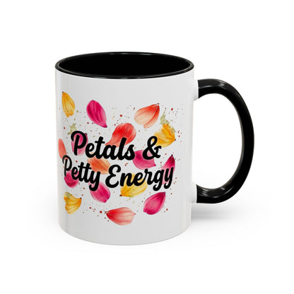 "Petals & Petty Energy" - 11oz Coffee Mug