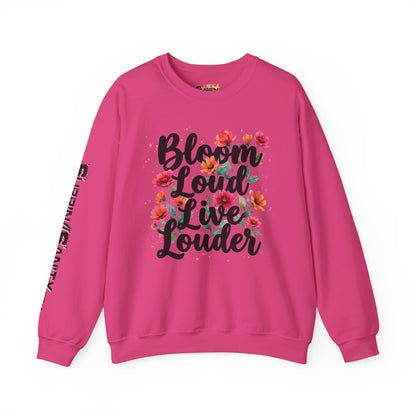 "Bloom Loud Live Louder" — Sweatshirt