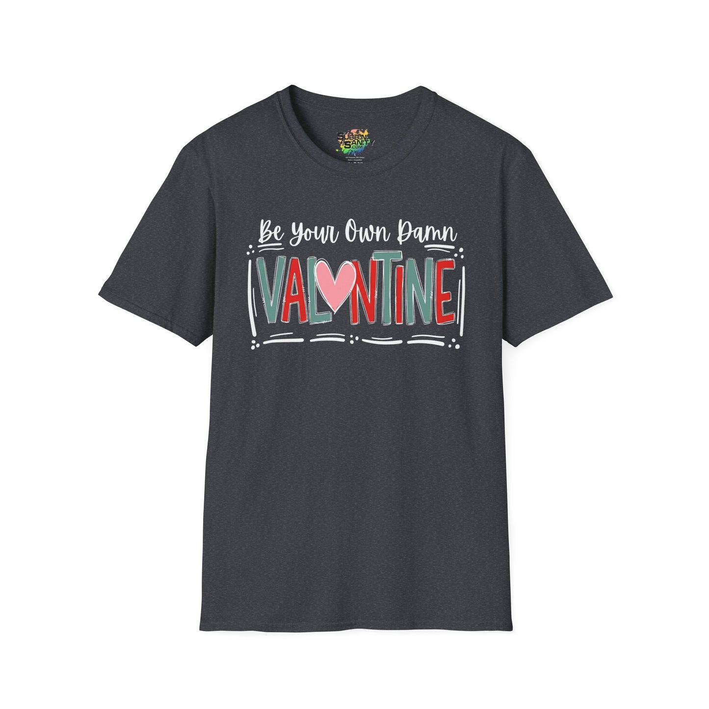 Be Your Own Damn Valentine T-Shirt – Cute Graphic Tee | Unisex Softstyle Valentine’s Day Shirt