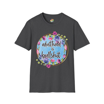 Adulthood Is Bullshit Graphic T-Shirt | Funny Adult Life Statement Tee by Subbin4Sanity
