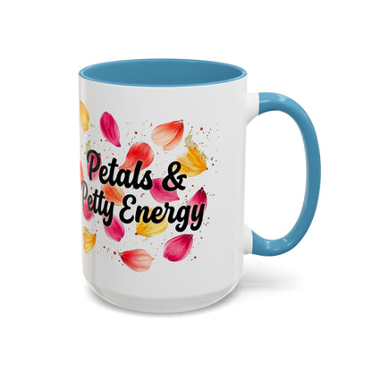 "Petals & Petty Energy" - 11oz Coffee Mug