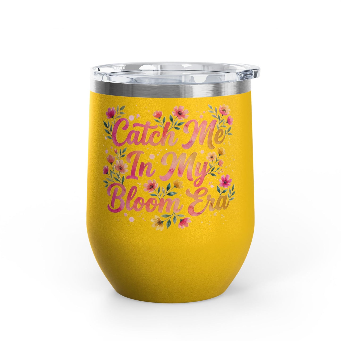 "Catch Me In My Bloom Era" - 12oz Insulated Wine Tumbler