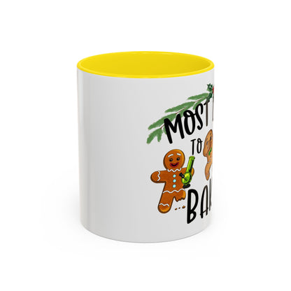 Christmas Coffee Mug, 11oz, "Most likely to get Baked"