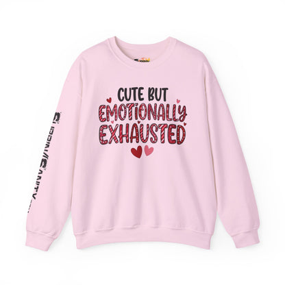 Cute But Emotionally Exhausted Sweatshirt — Cozy Valentine's Day Crewneck