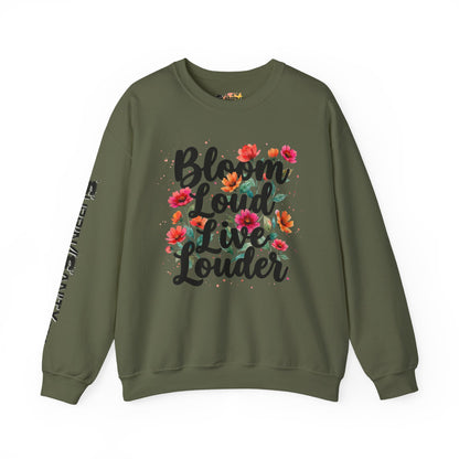 "Bloom Loud Live Louder" — Sweatshirt