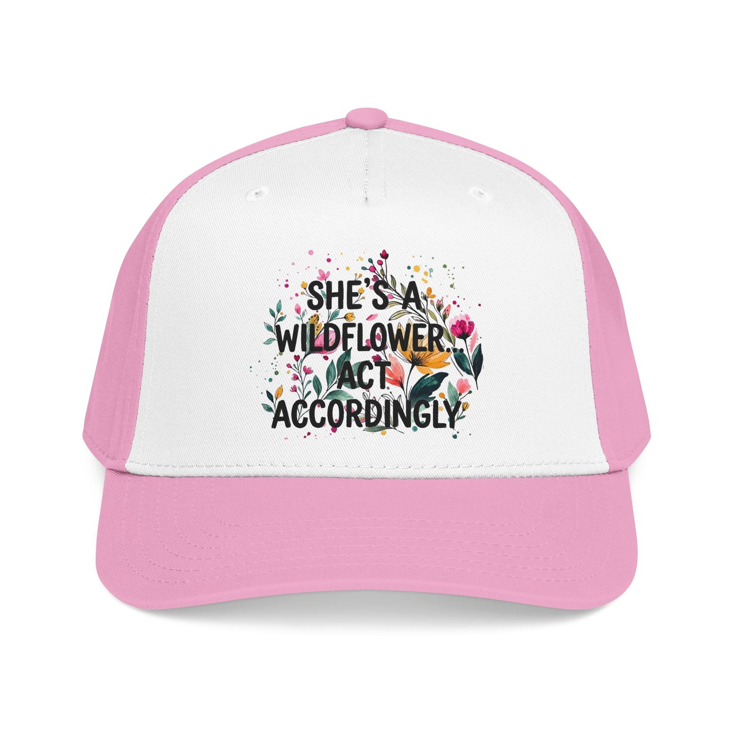 "She's A Wilflower Act Accordingly" — Baseball Cap
