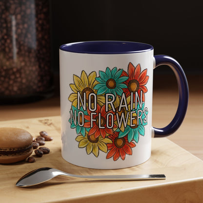 Coffee Mug, 11oz, "NO rain NO Flowers"