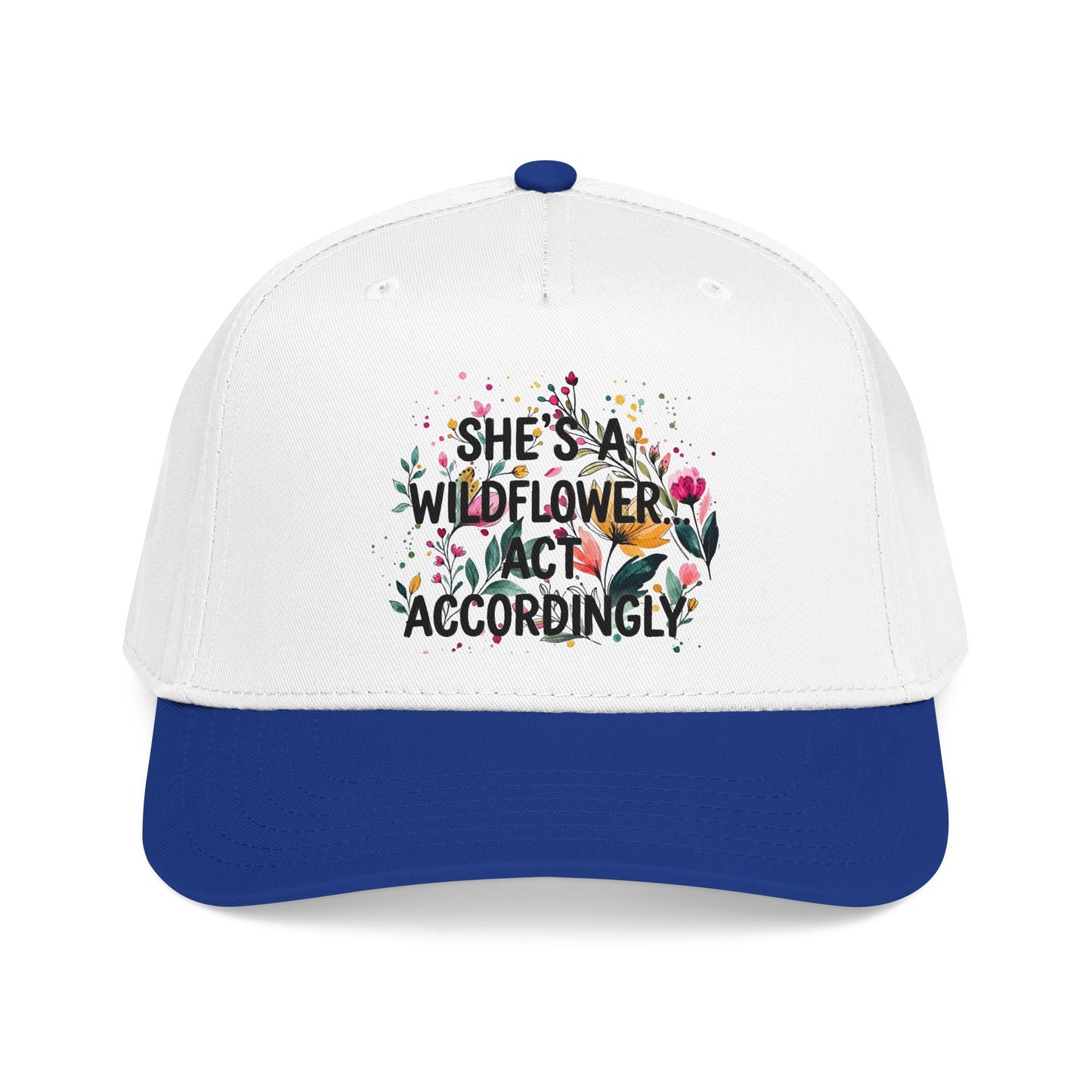 "She's A Wilflower Act Accordingly" — Baseball Cap
