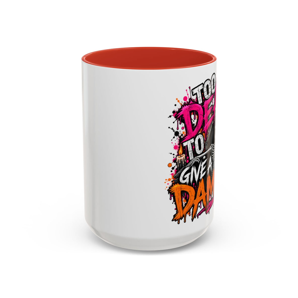 Too Dead To Give A Damn Coffee Mug | Sarcastic Gothic Ceramic Mug by Subbin4Sanity