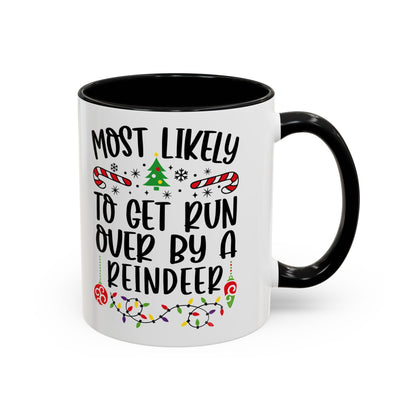 Christmas Coffee Mug, 11oz, "To get run over by a reindeer"
