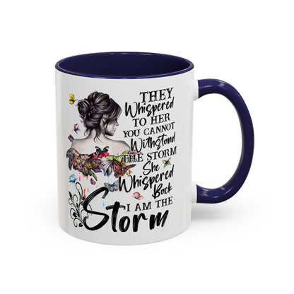 Coffee Mug, 11oz Quote "I AM THE STORM"