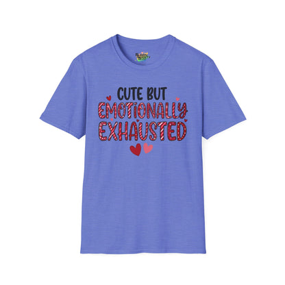 "Cute But Emotionally Exhausted" Valentine T-Shirt – Cute Graphic Tee | Unisex Softstyle Valentine’s Day Shirt
