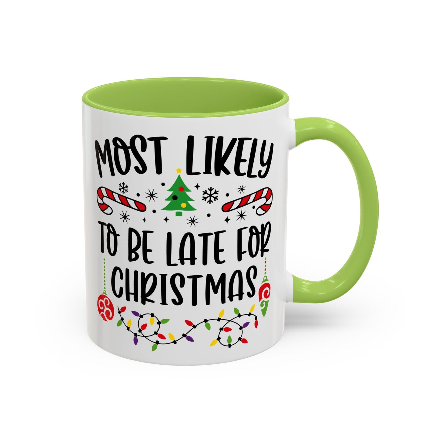 Christmas Coffee Mug, 11oz, "To be late for Christmas"