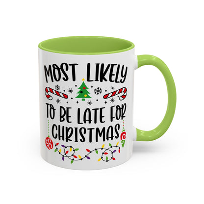 Christmas Coffee Mug, 11oz, "To be late for Christmas"