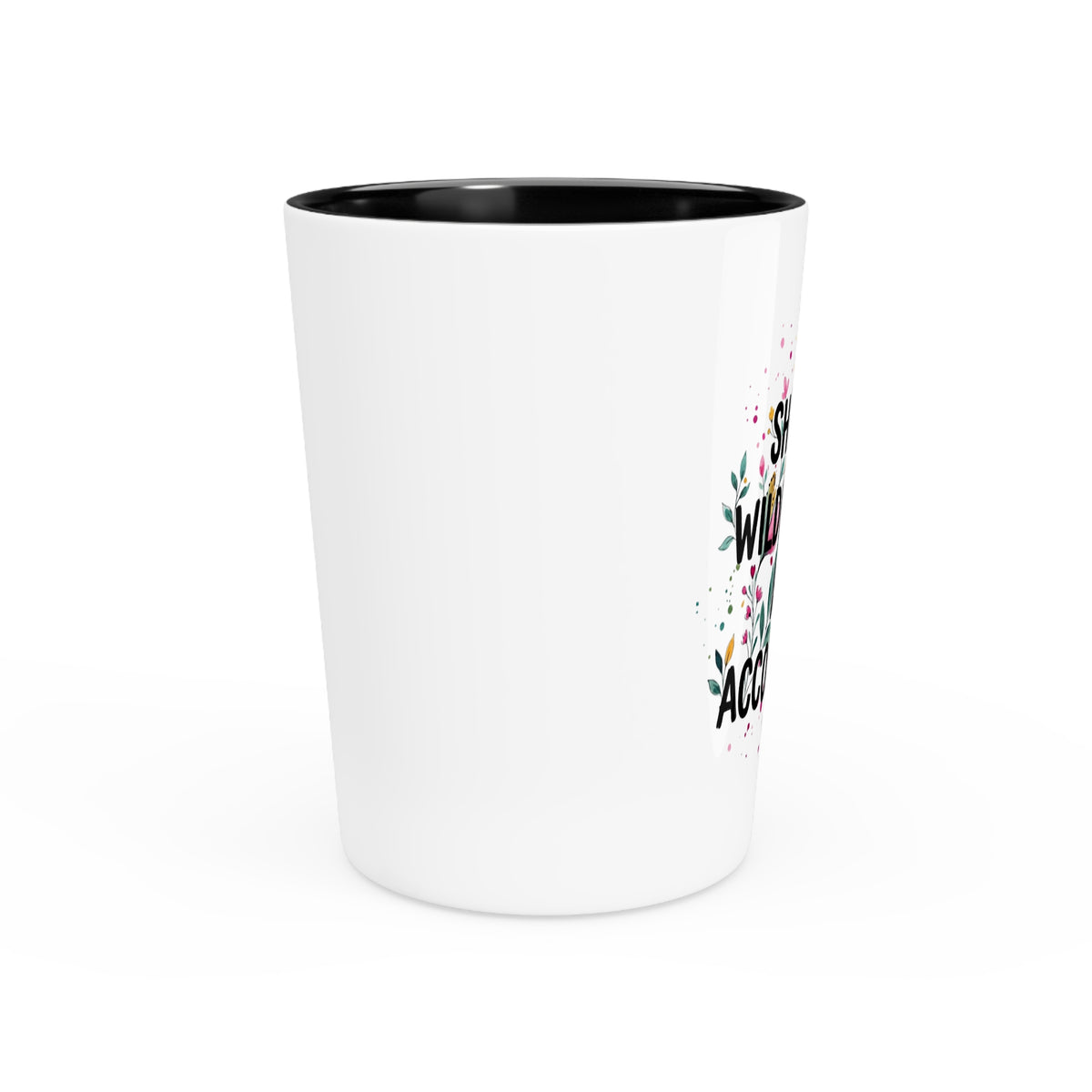 She’s A Wildflower Act Accordingly Shot Glass | Bold Floral Statement Drinkware by Subbin4Sanity