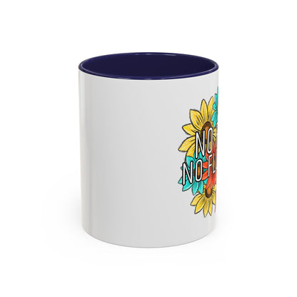 Coffee Mug, 11oz, "NO rain NO Flowers"