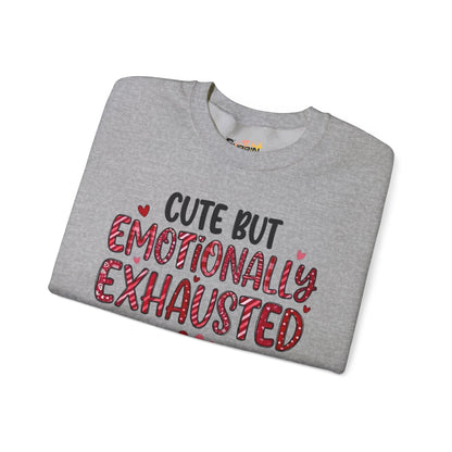 Cute But Emotionally Exhausted Sweatshirt — Cozy Valentine's Day Crewneck