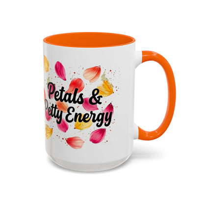 "Petals & Petty Energy" - 11oz Coffee Mug