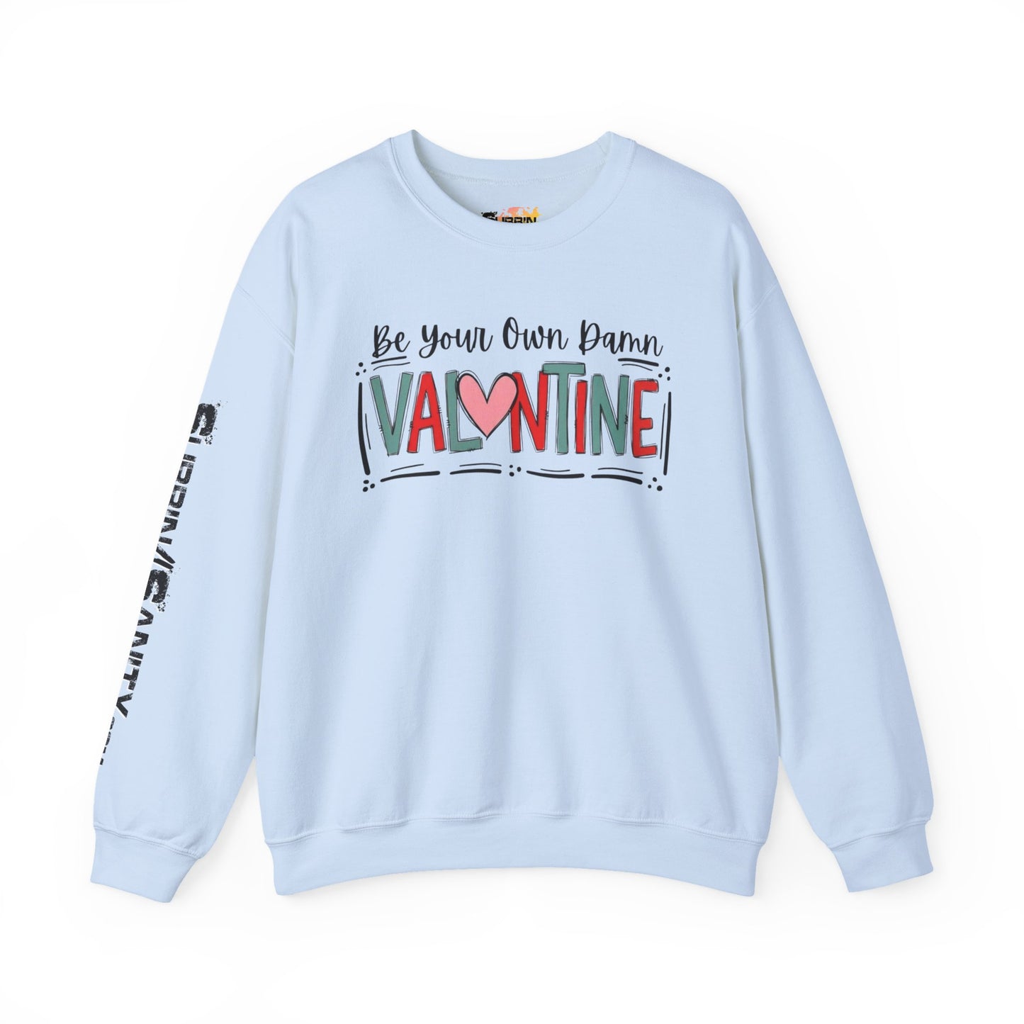 "Be Your Own Damn Valentine" Sweatshirt — Cozy Valentine's Day Crewneck