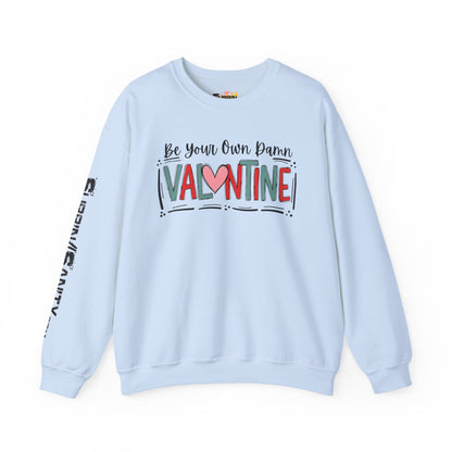 "Be Your Own Damn Valentine" Sweatshirt — Cozy Valentine's Day Crewneck
