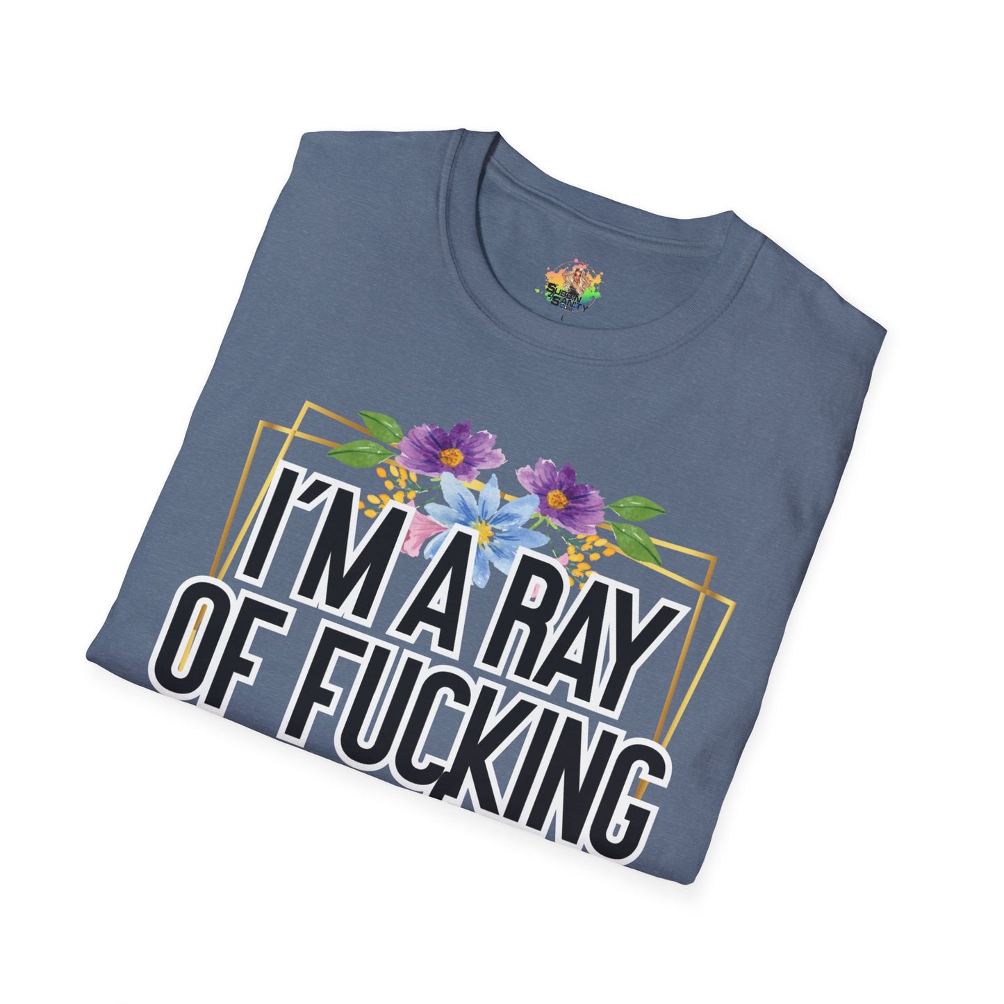 Ray Of Fucking Sunshine Graphic T-Shirt | Funny Bold Attitude Tee by Subbin4Sanity
