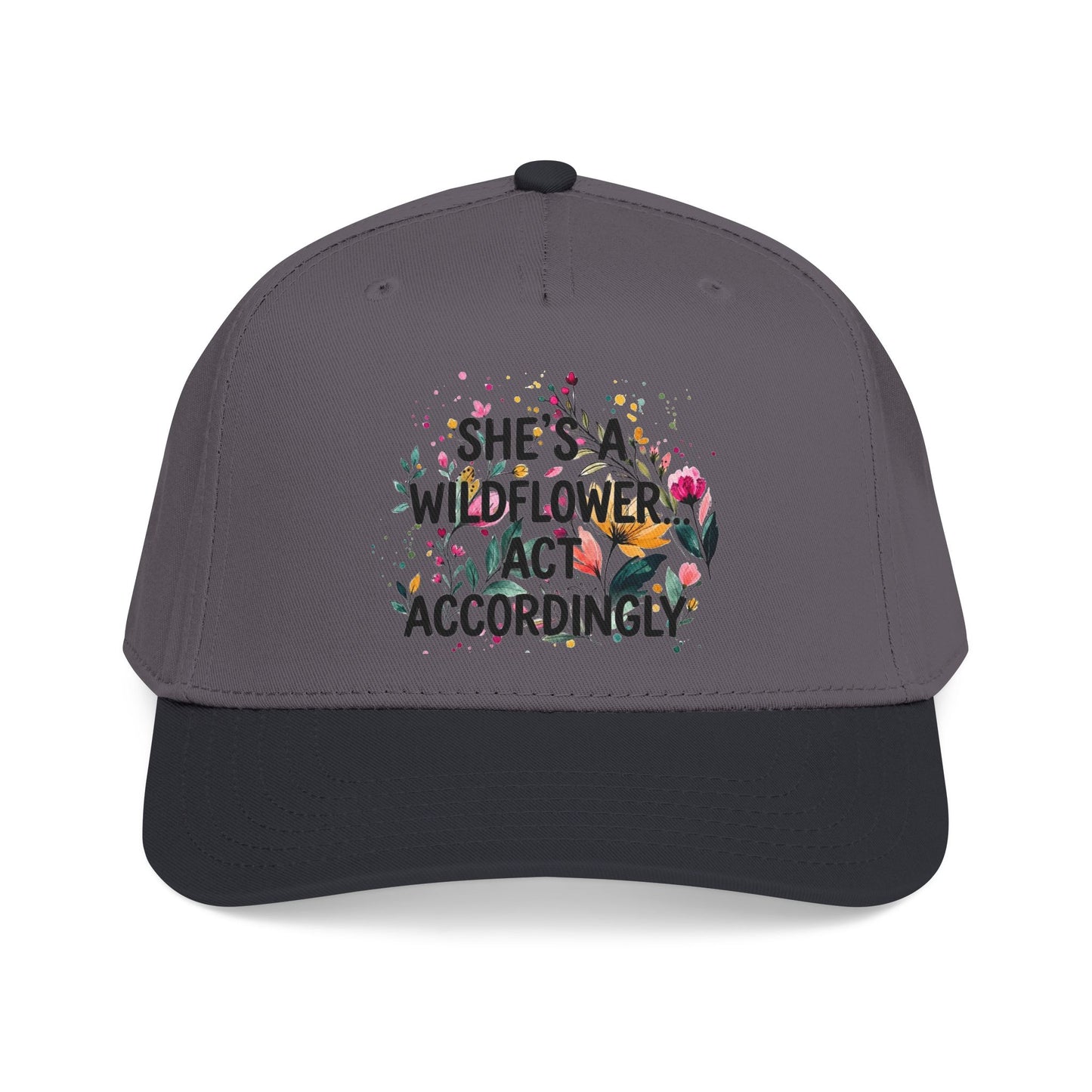 "She's A Wilflower Act Accordingly" — Baseball Cap