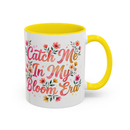 "Catch Me In My Bloom Era" - 11oz Coffee Mug