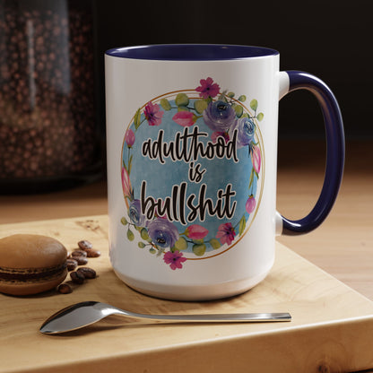 Coffee Mug, 11oz, "Adulthood is Bullshit"