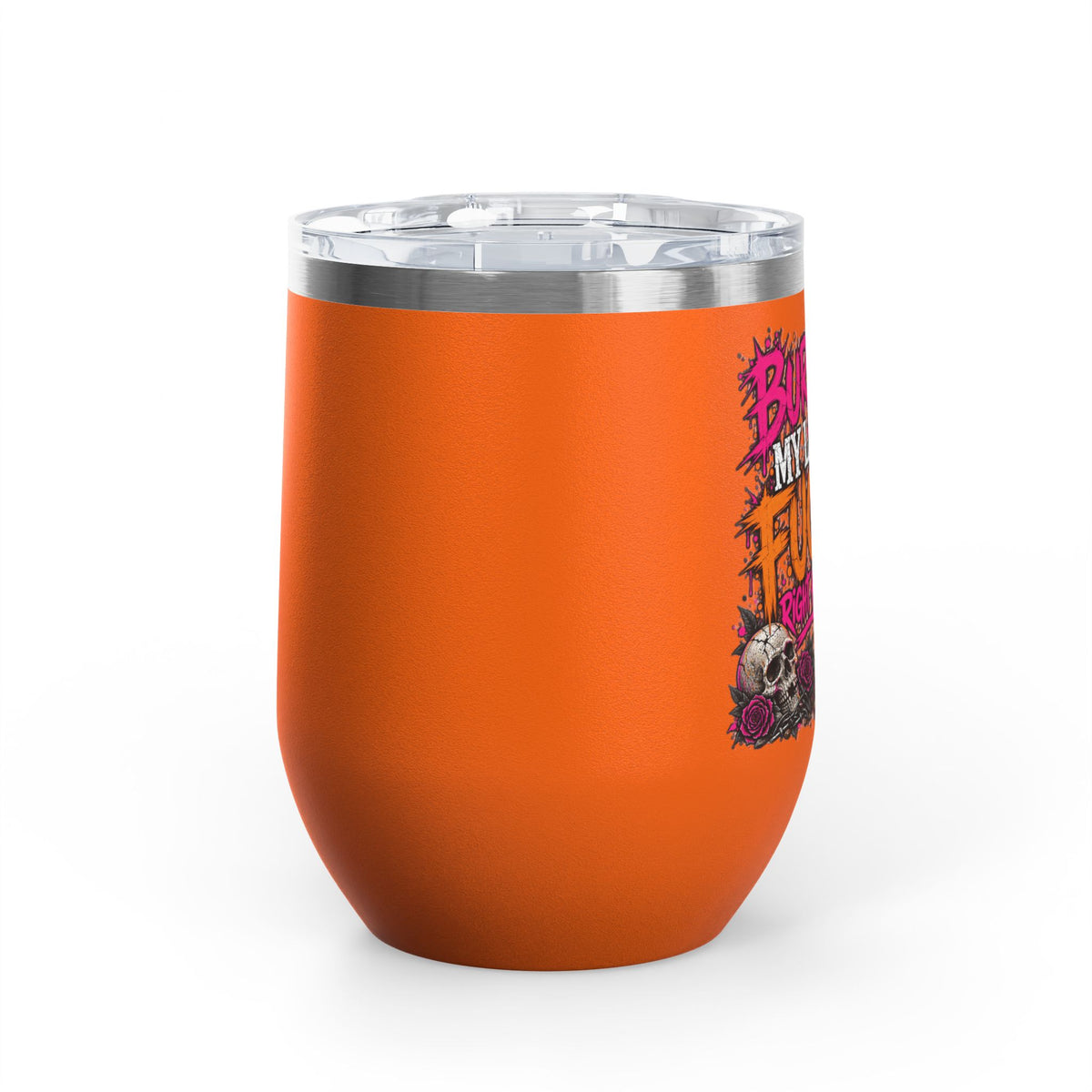 I Buried My Last Fuck Right Here 12oz Wine Tumbler | Sarcastic Gothic Stainless Steel Cup by Subbin4Sanity
