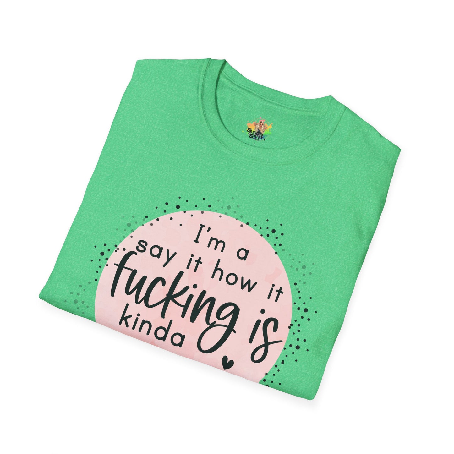 Say It How It Is Graphic T-Shirt | Funny Bold Statement Tee by Subbin4Sanity