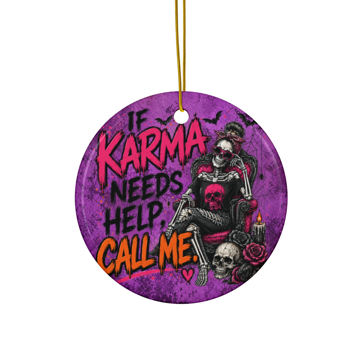 If Karma Needs Help, Call Me Ceramic Ornament | Sarcastic Gothic Halloween Ornament & Holiday Gift Tag by Subbin4Sanity