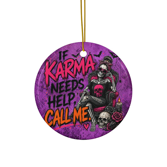 If Karma Needs Help, Call Me Ceramic Ornament | Sarcastic Gothic Halloween Ornament & Holiday Gift Tag by Subbin4Sanity
