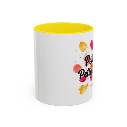 "Petals & Petty Energy" - 11oz Coffee Mug