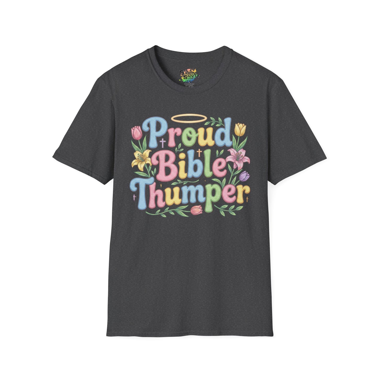 "Proud Bible Thumper" - Easter Faith Unisex Soft Style T-Shirt