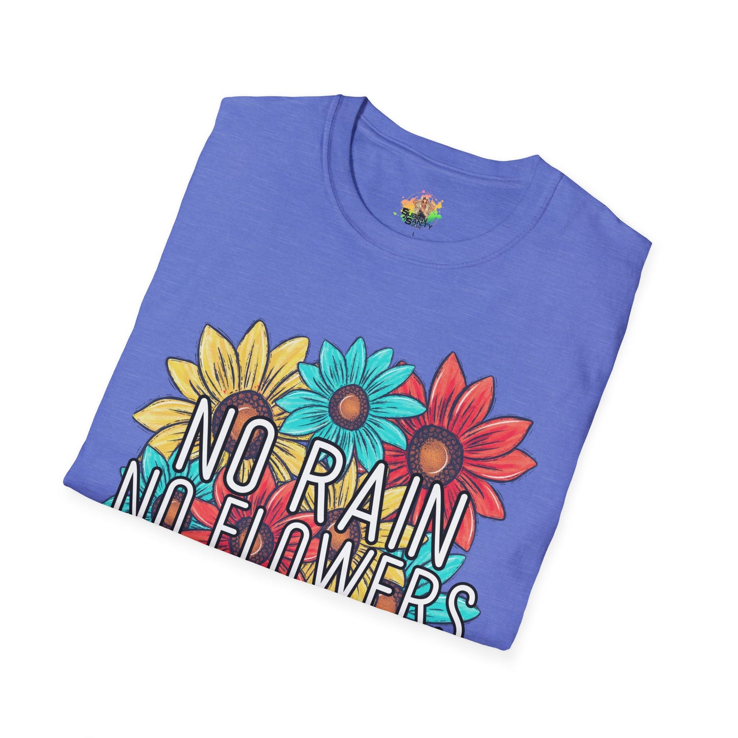 DTG Softstyle Tee "no rain no flowers"