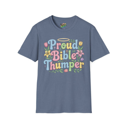 "Proud Bible Thumper" - Easter Faith Unisex Soft Style T-Shirt