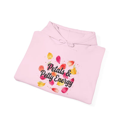 "Petals & Petty Energy" - Hoodie