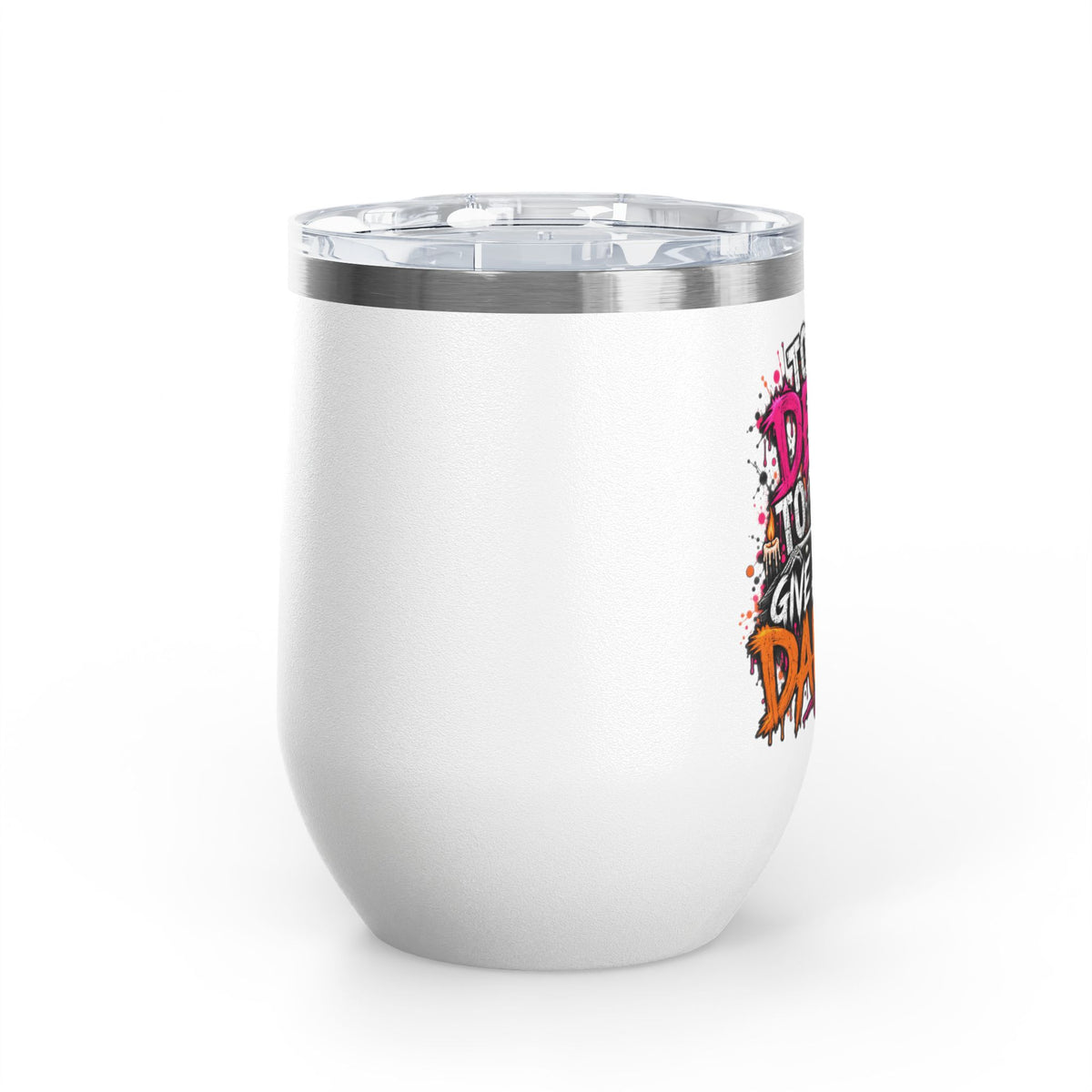 Too Dead To Give A Damn 12oz Wine Tumbler | Sarcastic Gothic Stainless Steel Cup by Subbin4Sanity